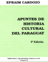 APUNTES DE HISTORIA CULTURAL DEL PARAGUAY APUNTES DE HISTORIA CULTURAL DEL PARAGUAY