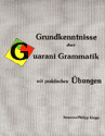 GRUNDKENNTNISSE DER GUARAN GRUNDKENNTNISSE DER GUARAN