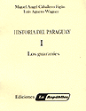 HISTORIA DEL PARAGUAY LOS GUARANIES1 HISTORIA DEL PARAGUAY LOS GUARANIES1