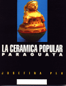 LA CERAMICA POPULAR PARAGUAYA