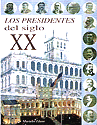 LOS PRESIDENTES DEL SIGLO XX