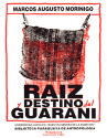 RAIZ Y DESTINO DEL GUARANI RAIZ Y DESTINO DEL GUARANI