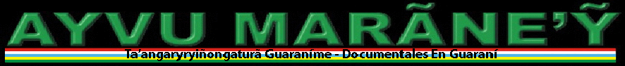 AYVU_MARANEY_TAANGARYRYINONGATURA_GUARANIME_DOCUMENTALES_EN_GUARANI_banner1d